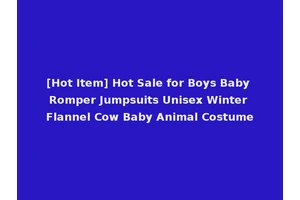 [Hot Item] Hot Sale for Boys Baby Romper Jumpsuits Unisex Winter Flannel Cow Baby Animal Costume