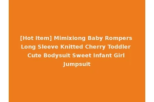 [Hot Item] Mimixiong Baby Rompers Long Sleeve Knitted Cherry Toddler Cute Bodysuit Sweet Infant Girl Jumpsuit