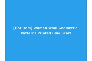 [Hot Item] Women Wool Geometric Patterns Printed Blue Scarf