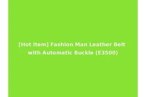 [Hot Item] Fashion Man Leather Belt with Automatic Buckle (E3500)