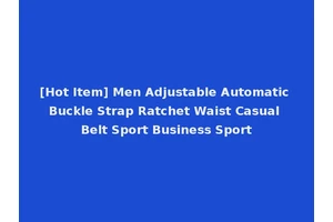 [Hot Item] Men Adjustable Automatic Buckle Strap Ratchet Waist Casual Belt Sport Business Sport