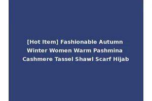 [Hot Item] Fashionable Autumn Winter Women Warm Pashmina Cashmere Tassel Shawl Scarf Hijab