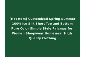 [Hot Item] Customized Spring Summer 100% Ice Silk Short Top and Bottom Pure Color Simple Style Pajamas for Women Sleepwear Homewear High Quality Clothing