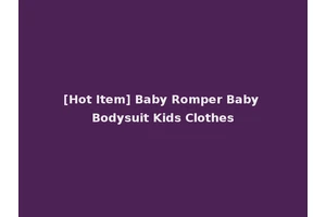 [Hot Item] Baby Romper Baby Bodysuit Kids Clothes