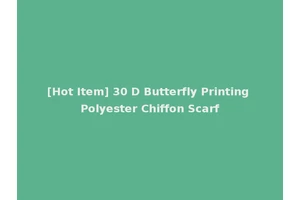 [Hot Item] 30 D Butterfly Printing Polyester Chiffon Scarf