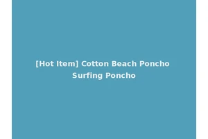 [Hot Item] Cotton Beach Poncho Surfing Poncho