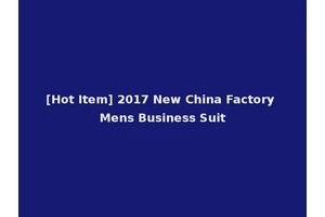 [Hot Item] 2017 New China Factory Mens Business Suit