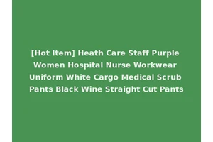 [Hot Item] Heath Care Staff Purple Women Hospital Nurse Workwear Uniform White Cargo Medical Scrub Pants Black Wine Straight Cut Pants