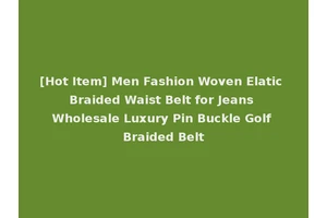 [Hot Item] Men Fashion Woven Elatic Braided Waist Belt for Jeans Wholesale Luxury Pin Buckle Golf Braided Belt
