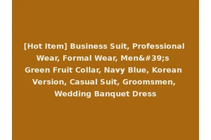 [Hot Item] Business Suit, Professional Wear, Formal Wear, Men's Green Fruit Collar, Navy Blue, Korean Version, Casual Suit, Groomsmen, Wedding Banquet Dress