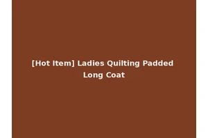[Hot Item] Ladies Quilting Padded Long Coat