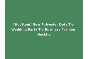[Hot Item] New Polyester Dots Tie Wedding Party Tie Business Fashion Necktie