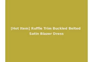 [Hot Item] Ruffle Trim Buckled Belted Satin Blazer Dress