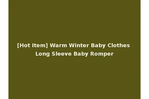[Hot Item] Warm Winter Baby Clothes Long Sleeve Baby Romper