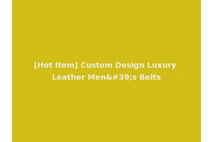 [Hot Item] Custom Design Luxury Leather Men's Belts