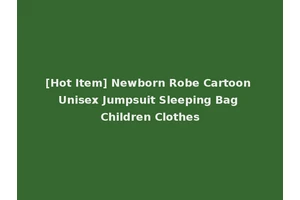 [Hot Item] Newborn Robe Cartoon Unisex Jumpsuit Sleeping Bag Children Clothes