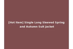 [Hot Item] Single Long Sleeved Spring and Autumn Suit Jacket