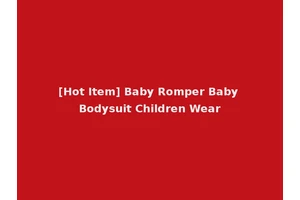 [Hot Item] Baby Romper Baby Bodysuit Children Wear