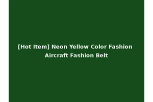 [Hot Item] Neon Yellow Color Fashion Aircraft Fashion Belt