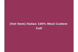 [Hot Item] Italian 100% Wool Custom Suit