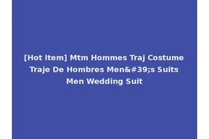 [Hot Item] Mtm Hommes Traj Costume Traje De Hombres Men's Suits Men Wedding Suit