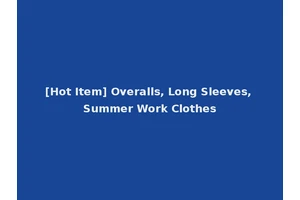 [Hot Item] Overalls, Long Sleeves, Summer Work Clothes