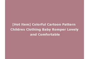 [Hot Item] Colorful Cartoon Pattern Childres Clothing Baby Romper Lovely and Comfortable