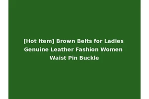 [Hot Item] Brown Belts for Ladies Genuine Leather Fashion Women Waist Pin Buckle