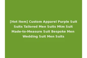 [Hot Item] Custom Apparel Purple Suit Suits Tailored Men Suits Mtm Suit Made-to-Measure Suit Bespoke Men Wedding Suit Men Suits
