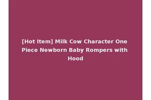 [Hot Item] Milk Cow Character One Piece Newborn Baby Rompers with Hood
