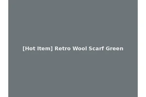 [Hot Item] Retro Wool Scarf Green