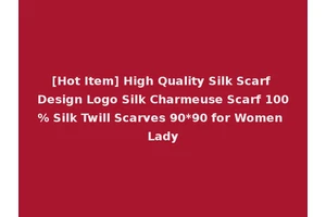 [Hot Item] High Quality Silk Scarf Design Logo Silk Charmeuse Scarf 100% Silk Twill Scarves 90*90 for Women Lady