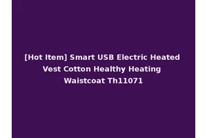 [Hot Item] Smart USB Electric Heated Vest Cotton Healthy Heating Waistcoat Th11071