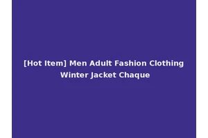 [Hot Item] Men Adult Fashion Clothing Winter Jacket Chaque