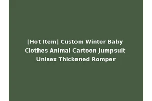 [Hot Item] Custom Winter Baby Clothes Animal Cartoon Jumpsuit Unisex Thickened Romper