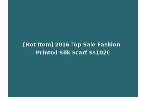 [Hot Item] 2016 Top Sale Fashion Printed Silk Scarf Ss1020