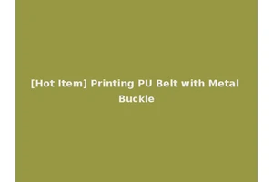 [Hot Item] Printing PU Belt with Metal Buckle