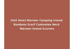 [Hot Item] Warmer Camping Snood Bandana Scarf Customize Neck Warmer Snood Scarves