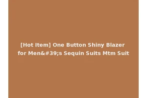 [Hot Item] One Button Shiny Blazer for Men's Sequin Suits Mtm Suit