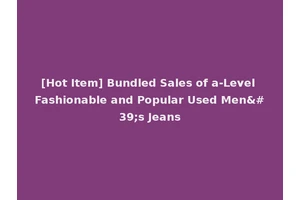 [Hot Item] Bundled Sales of a-Level Fashionable and Popular Used Men's Jeans
