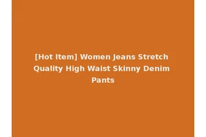 [Hot Item] Women Jeans Stretch Quality High Waist Skinny Denim Pants