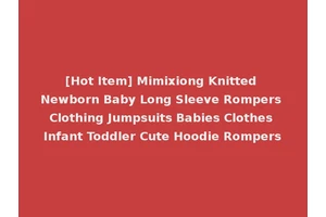 [Hot Item] Mimixiong Knitted Newborn Baby Long Sleeve Rompers Clothing Jumpsuits Babies Clothes Infant Toddler Cute Hoodie Rompers