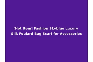 [Hot Item] Fashion Skyblue Luxury Silk Foulard Bag Scarf for Accessories