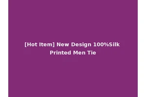 [Hot Item] New Design 100%Silk Printed Men Tie