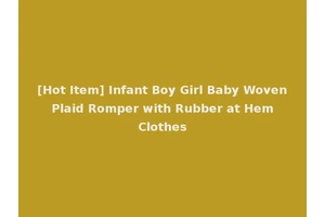 [Hot Item] Infant Boy Girl Baby Woven Plaid Romper with Rubber at Hem Clothes
