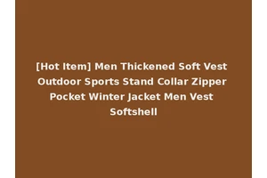 [Hot Item] Men Thickened Soft Vest Outdoor Sports Stand Collar Zipper Pocket Winter Jacket Men Vest Softshell