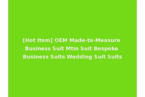 [Hot Item] OEM Made-to-Measure Business Suit Mtm Suit Bespoke Business Suits Wedding Suit Suits