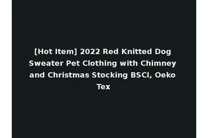 [Hot Item] 2022 Red Knitted Dog Sweater Pet Clothing with Chimney and Christmas Stocking BSCI, Oeko Tex