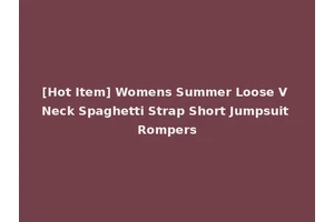 [Hot Item] Womens Summer Loose V Neck Spaghetti Strap Short Jumpsuit Rompers