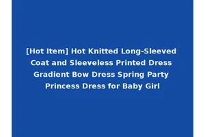 [Hot Item] Hot Knitted Long-Sleeved Coat and Sleeveless Printed Dress Gradient Bow Dress Spring Party Princess Dress for Baby Girl